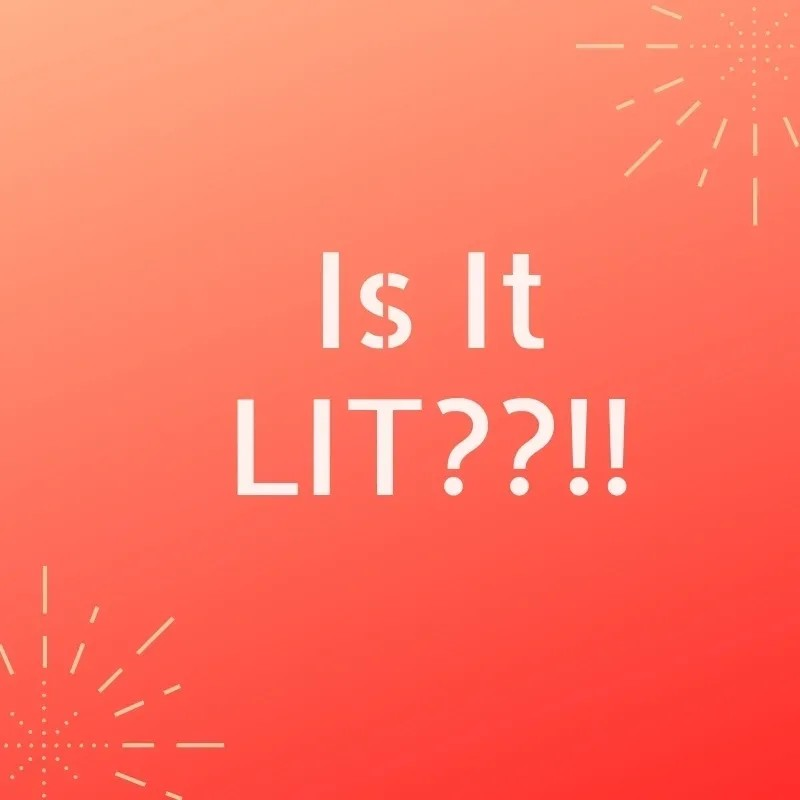 Is It LIT? (aka Spark Joy)